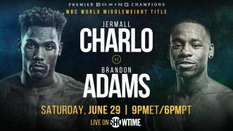 Middleweight Champ Jermall Charlo meets Brandon Adams June 29 on Showtime