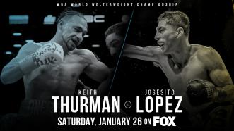 Keith Thurman makes long-awaited ring return Jan. 26 on FOX when he defends WBA title vs battle-hardened veteran Josesito Lopez