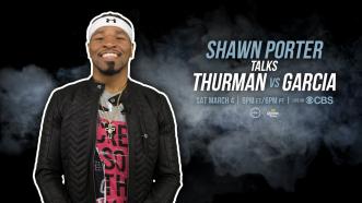 Shawn Porter Talks Thurman vs Garcia
