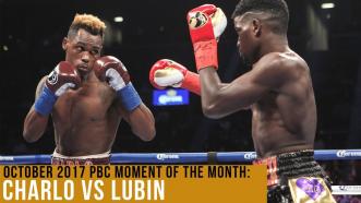 October 2017 Moment of the Month: Charlo vs Lubin 