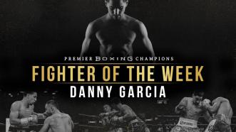 Fighter Of The Week: Danny Garcia