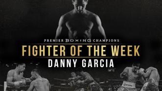 Fighter of the Week: Danny Garcia