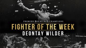 Fighter of the Week: Deontay Wilder