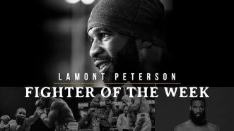 Fighter of the Week: Lamont Peterson 
