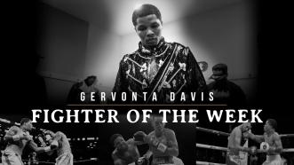 Fighter of The Week: Gervonta Davis