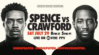 Spence vs. Crawford: Undefeated. Undisputed. Unprecedented. | July 29 on SHOWTIME PPV