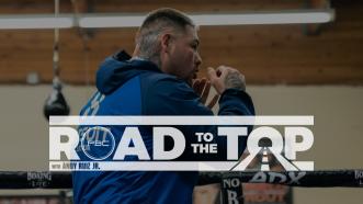 Road to the Top with Andy Ruiz Jr.
