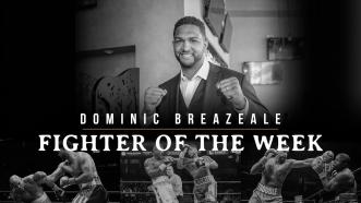 Fighter Of The Week: Dominic Breazeale