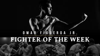 Fighter of the Week: Omar Figueroa Jr.