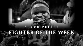 Fighter of the Week: Shawn Porter