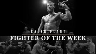 Fighter Of The Week: Caleb Plant