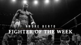 Fighter of the Week: Andre Berto