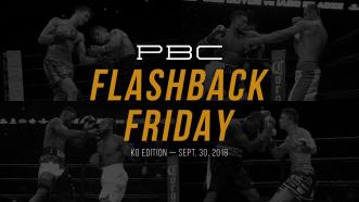 PBC Flashback Friday: KO Edition — September 30, 2018