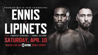 Ennis vs Lipinets PREVIEW: April 10, 2021 | PBC on SHOWTIME