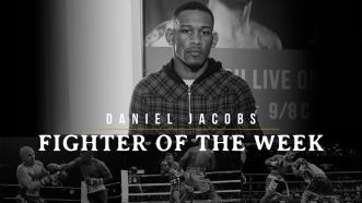 Fighter Of The Week: Daniel Jacobs