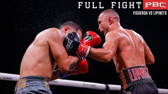 Figueroa vs Lipinets FULL FIGHT: August 20, 2022 | PBC on Showtime