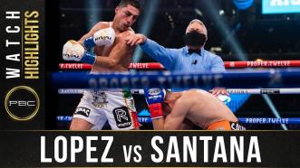 Lopez vs Santana - Watch Fight Highlights | December 5, 2019