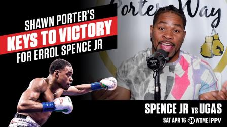 Shawn Porter's Keys to Victory for Errol Spence Jr. vs Yordenis Ugas | #SpenceUgas