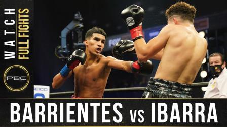 Barrientes vs Ibarra - Watch FULL FIGHT | October 3, 2020