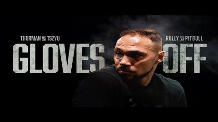 Embedded thumbnail for GLOVES OFF: THURMAN vs. TSZYU &amp;amp; ROLLY vs. PITBULL | Episode 2