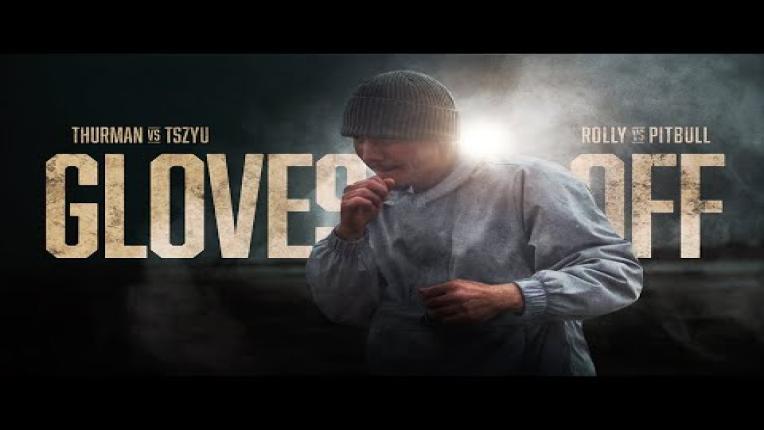 Embedded thumbnail for GLOVES OFF: THURMAN vs. TSZYU &amp;amp; ROLLY vs. PITBULL | Episode 1
